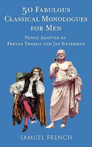 50 Fabulous Classical Monologues for Men de Freyda Thomas