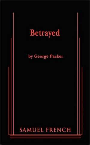 Betrayed de George Packer