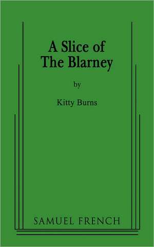 A Slice of the Blarney de Kitty Burns