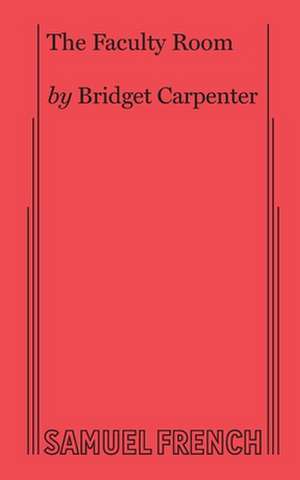 The Faculty Room de Bridget Carpenter