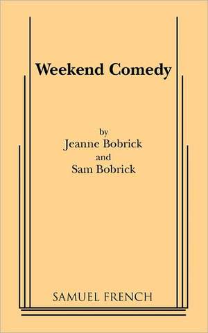 Weekend Comedy de Jeanne Bobrick