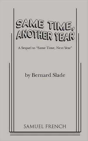 Same Time, Another Year de Bernard Slade