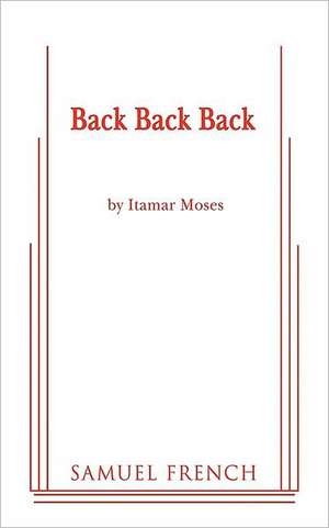 Back Back Back de Itamar Moses