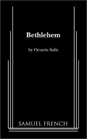 Bethlehem de Octavio Solis