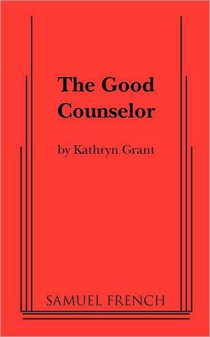 The Good Counselor de Kathryn Grant