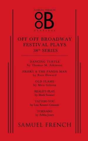 Off Off Broadway Festival Plays, 38th Series de Thomas M. Atkinson