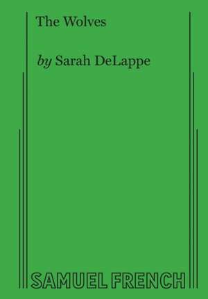 The Wolves de Sarah Delappe