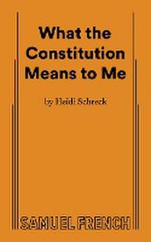 What the Constitution Means to Me de Heidi Schreck