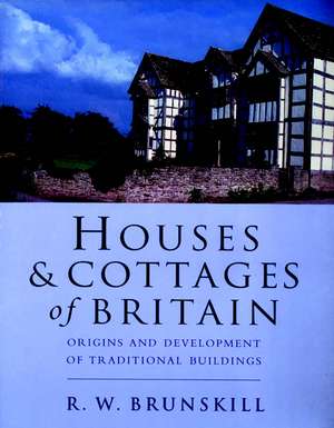 Houses and Cottages of Britain de R W Brunskill