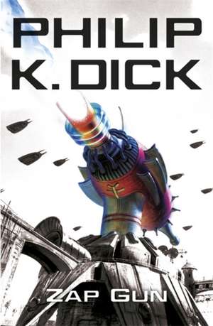 The Zap Gun de Philip K. Dick