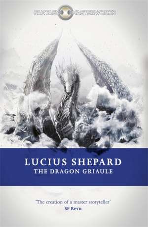 The Dragon Griaule de Lucius Shepard