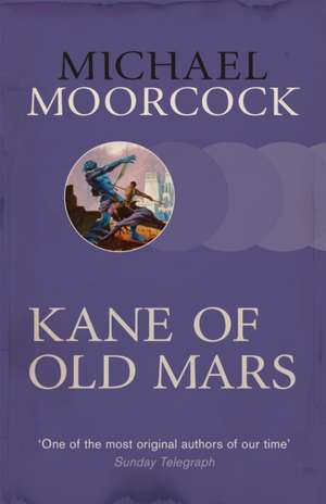 Kane of Old Mars de Michael Moorcock