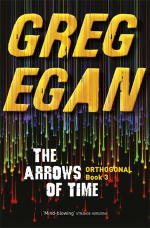 The Arrows of Time de Greg Egan