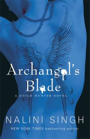 Archangel's Blade de Nalini Singh