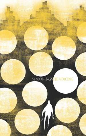 Headlong de Simon Ings