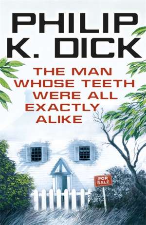 The Man Whose Teeth Were All Exactly Alike de Philip K. Dick