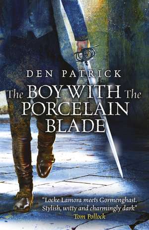 The Boy with the Porcelain Blade de Den Patrick