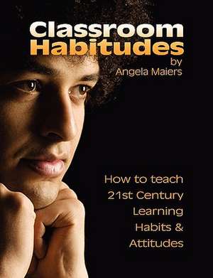 Classroom Habitudes de Angela Maiers