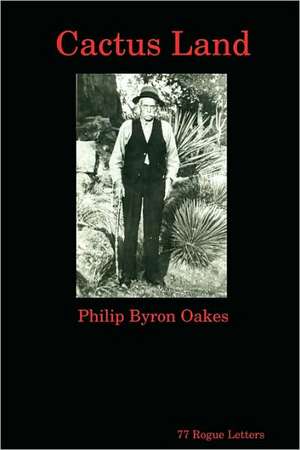 Cactus Land de Philip Byron Oakes