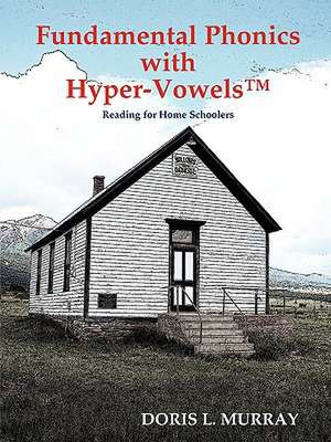 Fundamental Phonics with Hyper-Vowels[ de Doris L. Murray