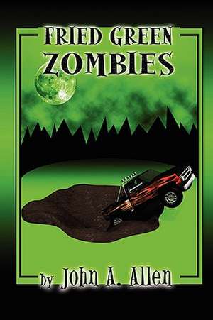 Fried Green Zombies de John Allen