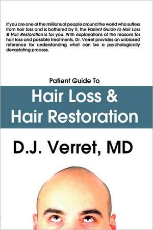 Patient Guide to Hair Loss & Hair Restoration de D. J. Verret