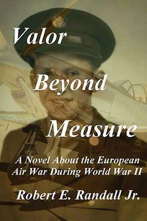 Valor Beyond Measure de Robert Randall