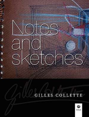 Notes and sketches de Gilles Collette