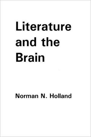 Literature and the Brain de Norman N. Holland