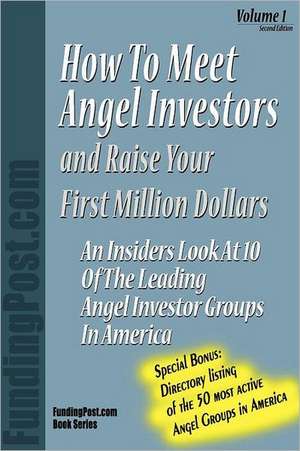 How to Meet Angel Investors and Raise Your First Million Dollars de Fundingpost