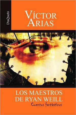 Los Maestros de Ryan Weill de Vctor Arias