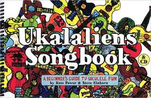 Ukalaliens Songbook: A Beginner's Guide to Ukulele Fun de Kate Power