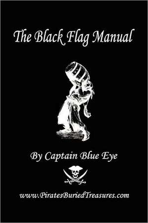 The Black Flag Manual (Adventure Edition) de Captain Blue Eye