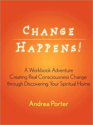 Change Happens! de Andrea Porter