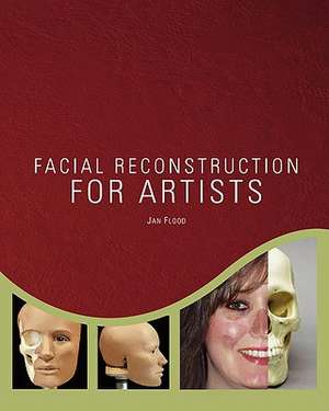 Facial Reconstruction for Artists de Jan Flood