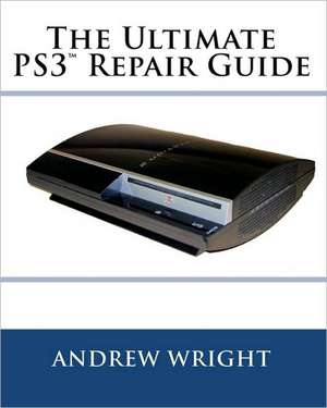 The Ultimate Ps3(tm) Repair Guide: Biblical Truths for Suicide Survivors de Andrew Wright