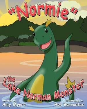 Normie the Lake Norman Monster: Answers to Common Questions about Self-Publishing, Print-On-Demand, Book Marketing, Using Create de Amy Myers