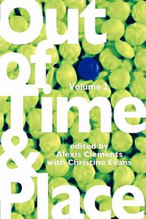 Out of Time & Place: An Anthology of Plays by Members of the Women's Project Playwrights Lab, Volume 2 de Alexis Clements