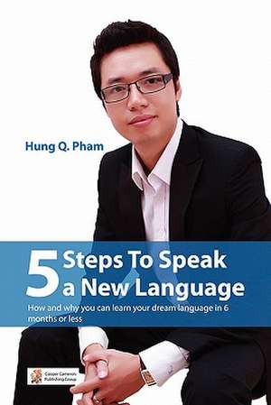 5 Steps to Speak a New Language de Hung Quang Pham