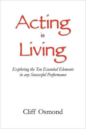 Acting is Living de Cliff Osmond