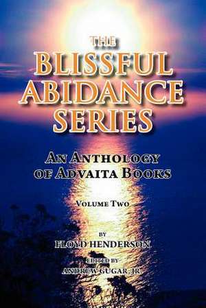 The Blissful Abidance Series, Volume Two de Floyd Henderson