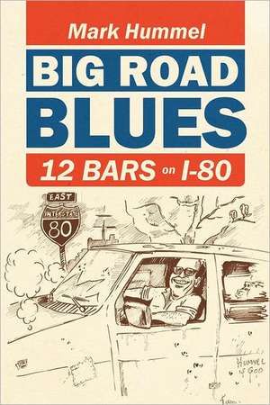 Big Road Blues-12 Bars on I-80 de Mark Hummel