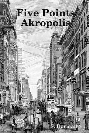 Five Points Akropolis de S. Dorman