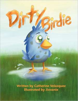 Dirty Birdie de Catherine Velazquez