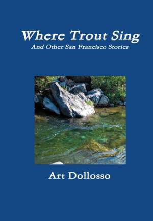 Where Trout Sing de Art Dollosso