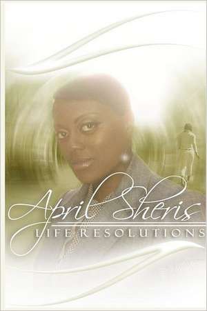 Life Resolutions de April Sheris