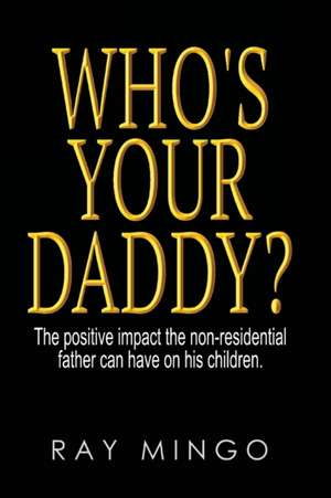WHO'S YOUR DADDY? de Ray Mingo