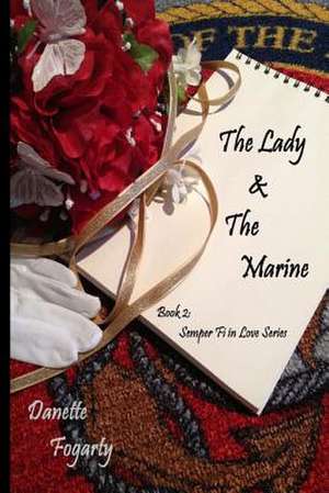 The Lady & the Marine de Danette Fogarty