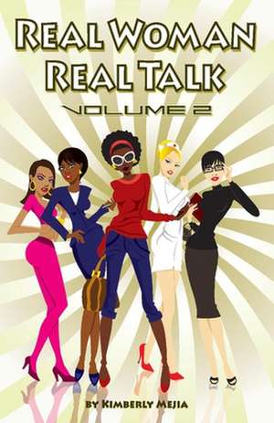 Real Woman Real Talk Volume 2 de Kimberly Mejia