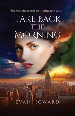 Take Back the Morning de Evan Howard